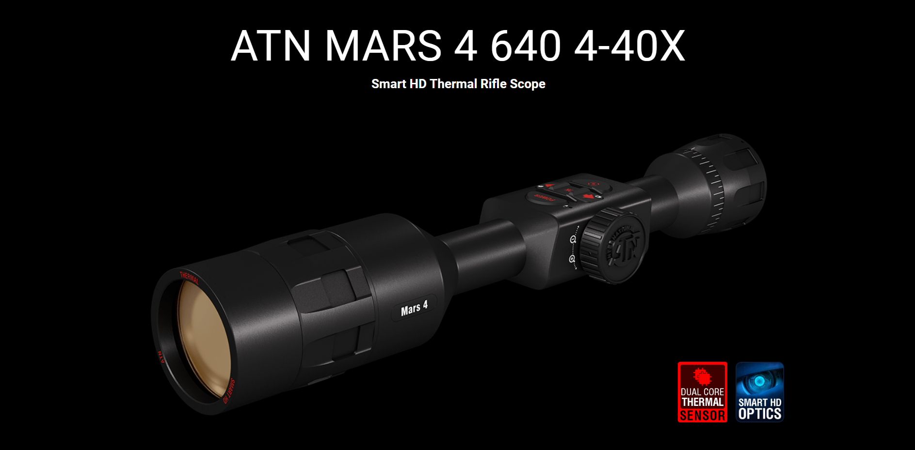 ATN MARS 4-40X SMART THERMAL SCOPE